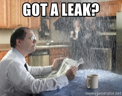 Photo of a man drinking coffee in the kitchen and it&rsquo;s raining all over him
with text that reads &ldquo;Got a Leak?&quot;